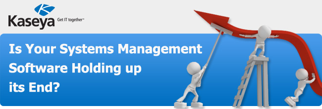 Your Systems Mangaement Software - Is it Holding up its End?
